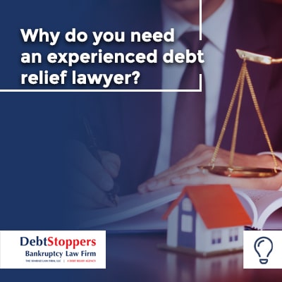 Why do you need an experienced debt relief lawyer?