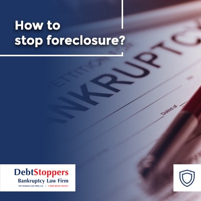 How to stop foreclosure?