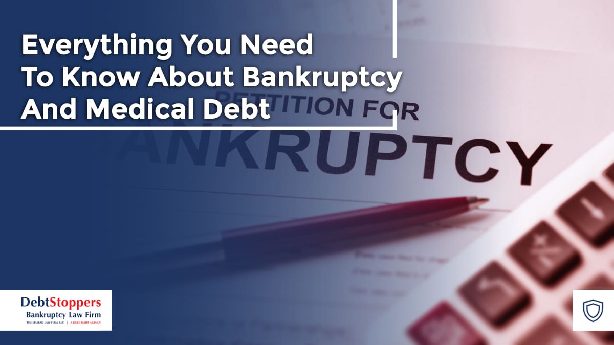 Everything You Need To Know About Bankruptcy And Medical Debt