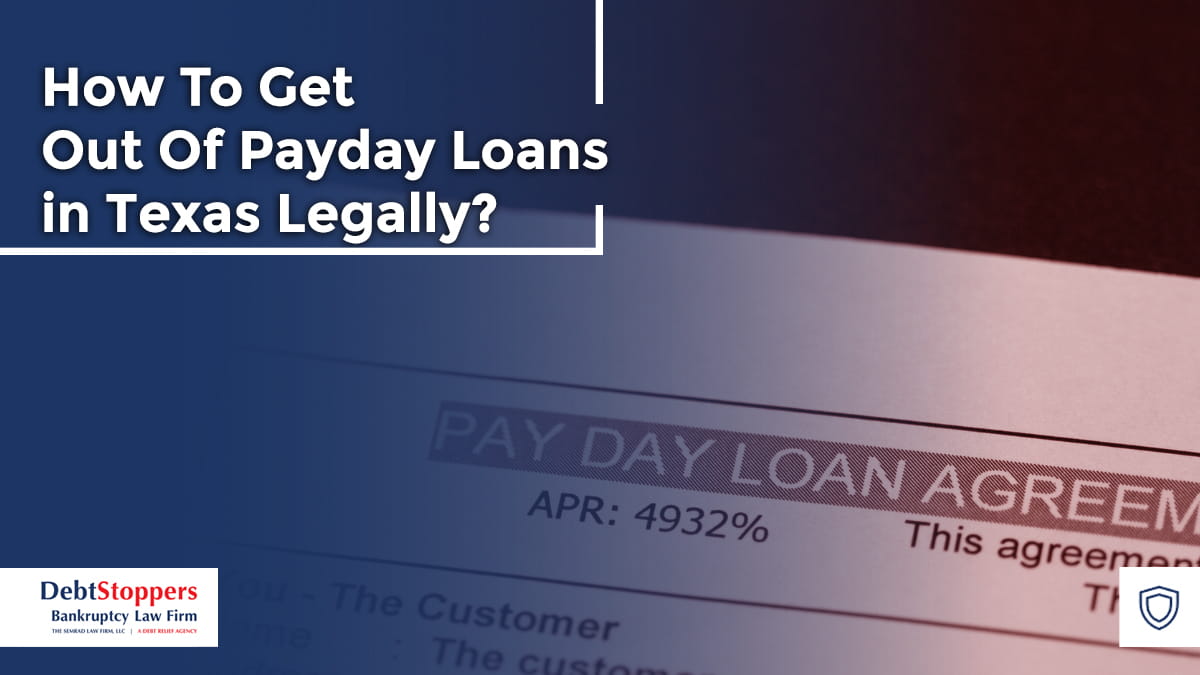 How To Get Out Of Payday Loans in Texas Legally?