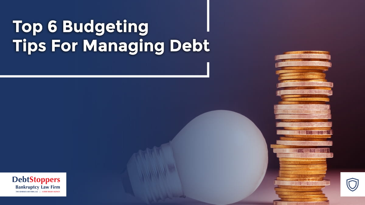 Top 6 Budgeting Tips For Managing Debt