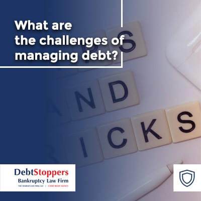 What are the challenges of managing debt?